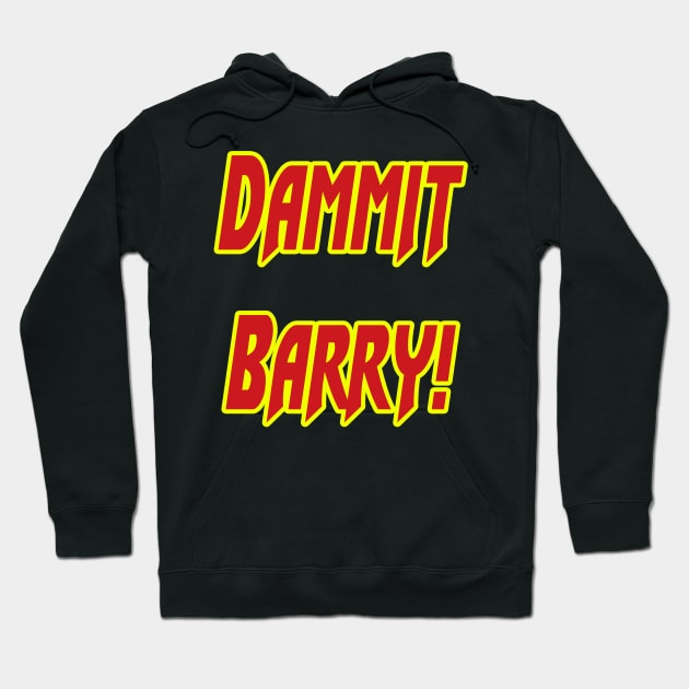 Dammit Barry! Hoodie by Federation Skum Kosplay